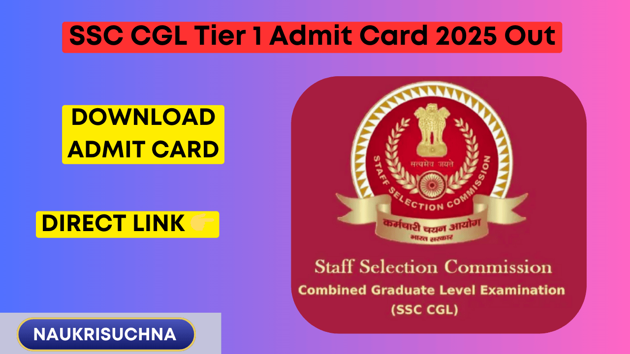 SSC CGL Tier 1 Admit Card 2025 Out
